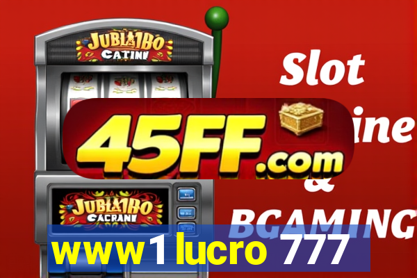 www1 lucro 777